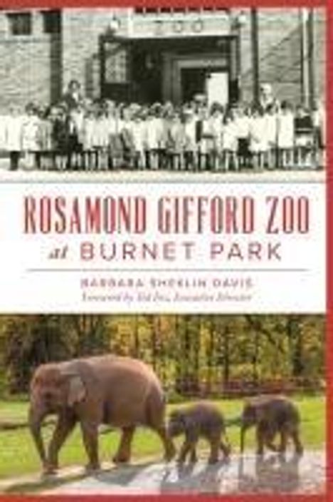 Barbara Sheklin Davis: Rosamond Gifford Zoo at Burnet Park, Buch