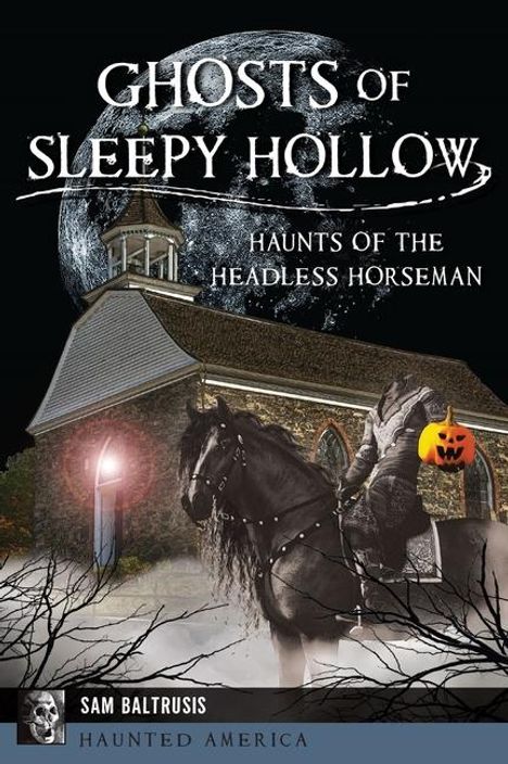 Sam Baltrusis: Ghosts of Sleepy Hollow, Buch