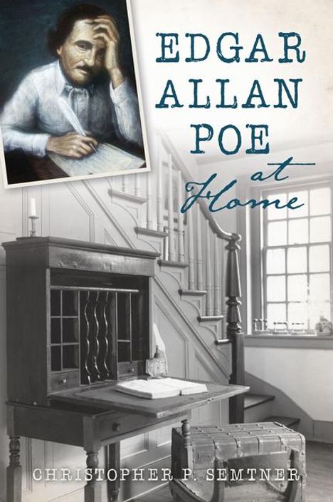 Christopher P Semtner: Edgar Allan Poe at Home, Buch