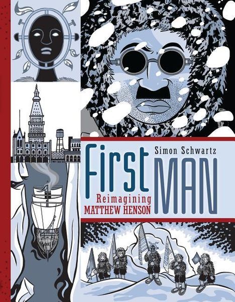 Simon Schwartz: First Man: Reimagining Matthew Henson, Buch