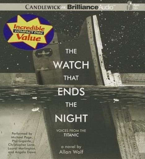 Allan Wolf: The Watch That Ends the Night: Voices from the Titanic, CD