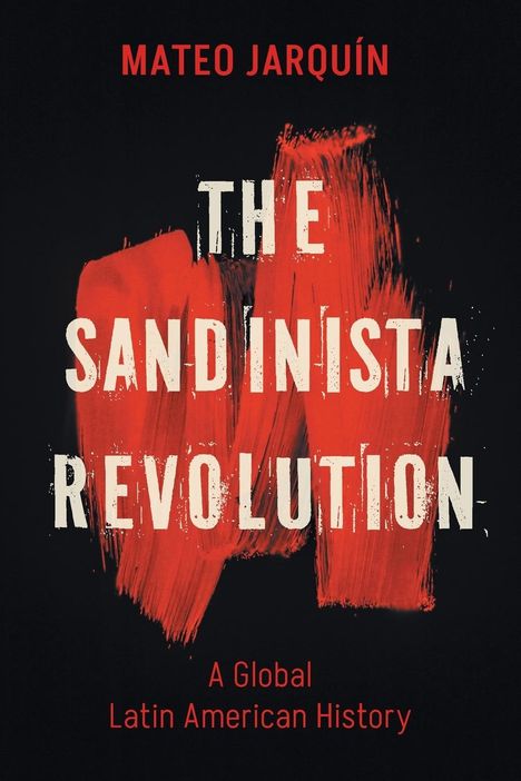 Mateo Jarquín: The Sandinista Revolution, Buch