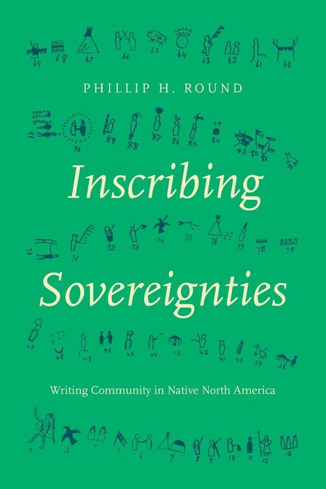 Phillip H. Round: Inscribing Sovereignties, Buch