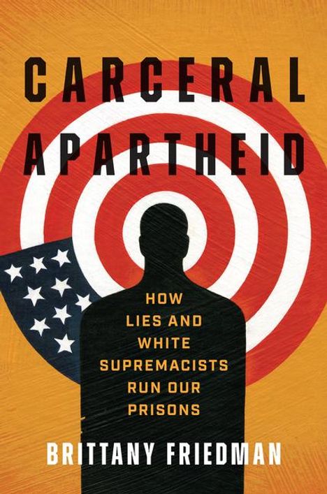 Brittany Friedman: Carceral Apartheid, Buch