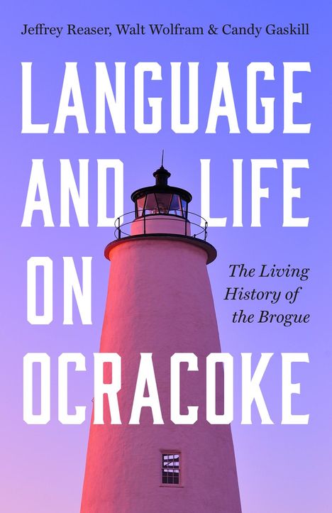 Jeffrey Reaser: Language and Life on Ocracoke, Buch