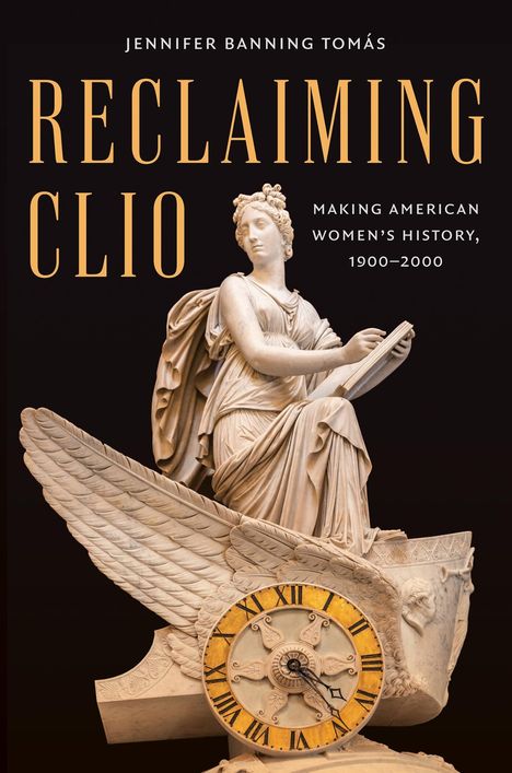 Jennifer Banning Tomás: Reclaiming Clio, Buch