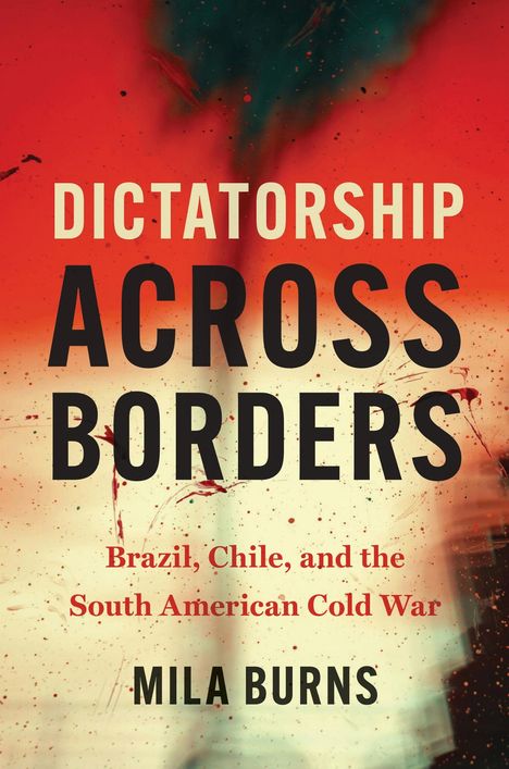 Mila Burns: Dictatorship Across Borders, Buch