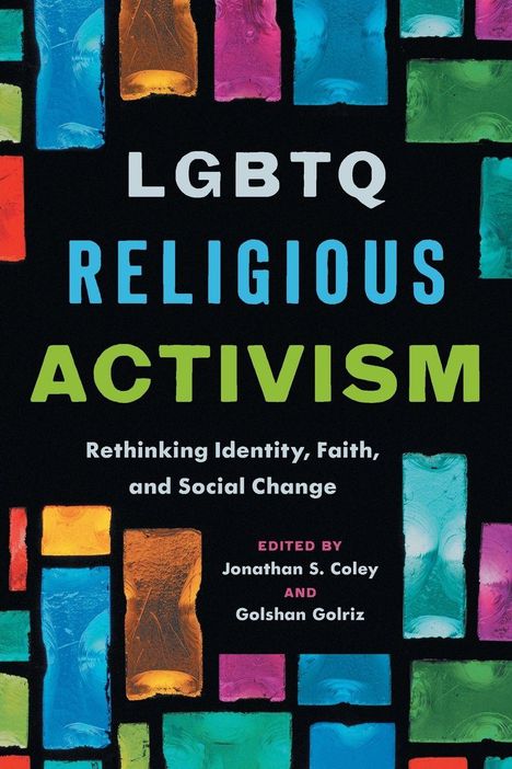„LGBTQ Religious Activism: Rethinking Identity, Faith, and Social Change.“ Bunte, abstrakte Kunststücke umranden den Text.