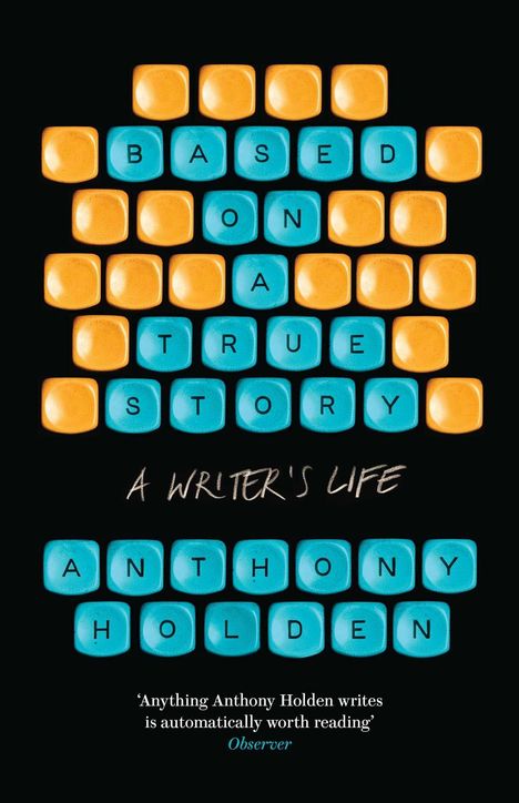 Anthony Holden: Based on a True Story, Buch