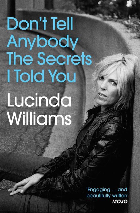 Lucinda Williams: Don't Tell Anybody the Secrets I Told You, Buch