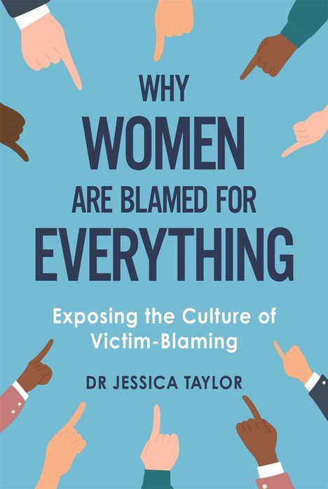 Jessica Taylor: Why Women Are Blamed For Everything, Buch