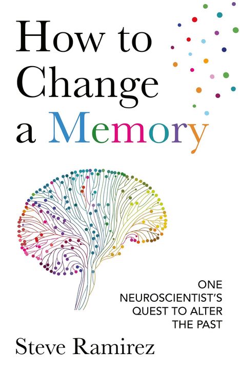 Steve Ramirez: How to Change a Memory, Buch