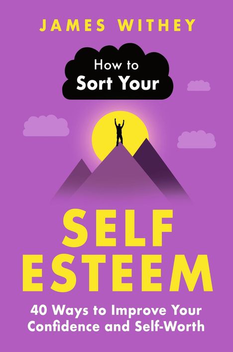 James Withey: How to Sort Your Self-Esteem, Buch