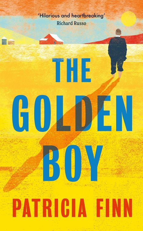 Oben steht: „Hilarious and heartbreaking“ Richard Russo. Darunter „THE GOLDEN BOY“ Patricia Finn. Illustration: Person und Landschaft.