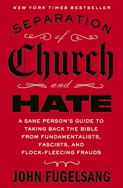 "Separation of Church and Hate" und Autor "John Fugelsang". Roter Hintergrund, große und stilisierte Schrift.