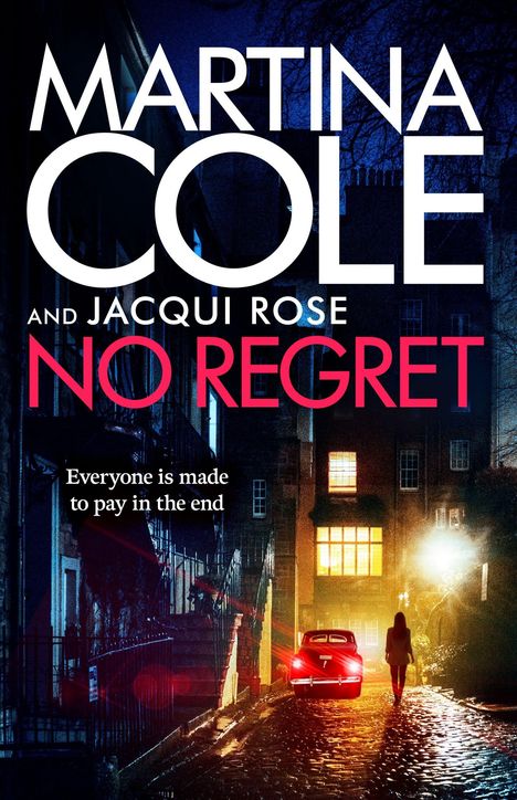 Text: "MARTINA COLE AND JACQUI ROSE NO REGRET. Everyone is made to pay in the end." Eine Person geht nachts zu einem beleuchteten Haus.
