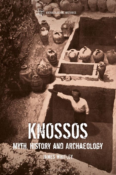 James Whitley: Knossos: Myth, History and Archaeology, Buch