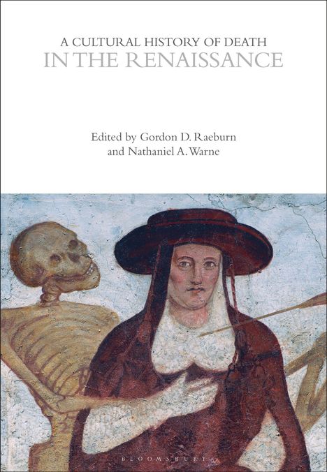 „A Cultural History of Death in the Renaissance“ von Gordon D. Raeburn and Nathaniel A. Warne. Enthält Skelett und Person.