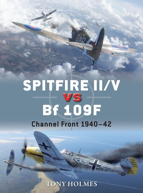 Tony Holmes: Spitfire II/V vs Bf 109F, Buch