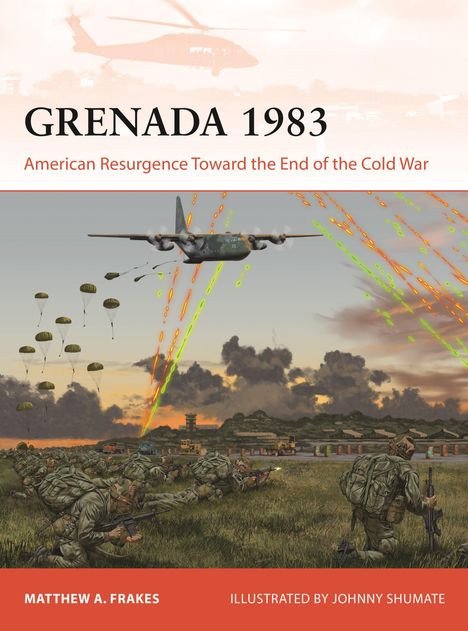 "GRENADE 1983. American Resurgence Toward the End of the Cold War." Soldaten kauern im Feld, Flugzeuge und Fallschirme am Himmel.