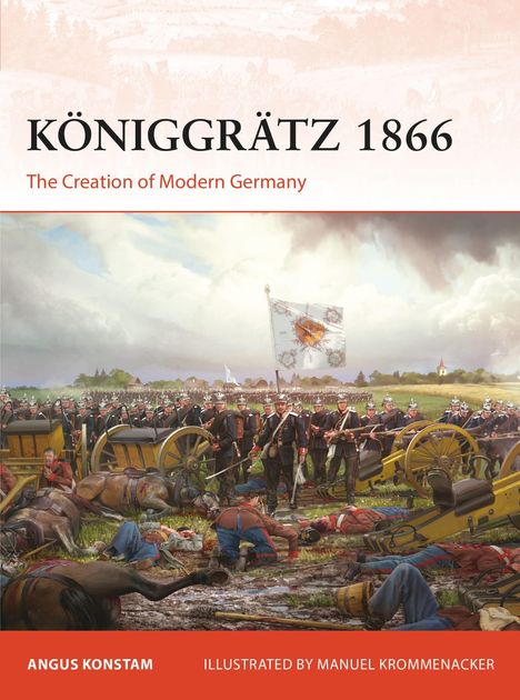 Text: "Königgrätz 1866. The Creation of Modern Germany." Illustration: Soldaten in Uniform beim Schlachtfeld, mit Fahne.
