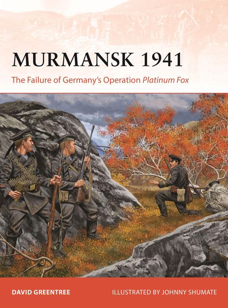 "Murmansk 1941: The Failure of Germany’s Operation Platinum Fox." Zwei Soldaten knien hinter Felsen, Herbstlandschaft.