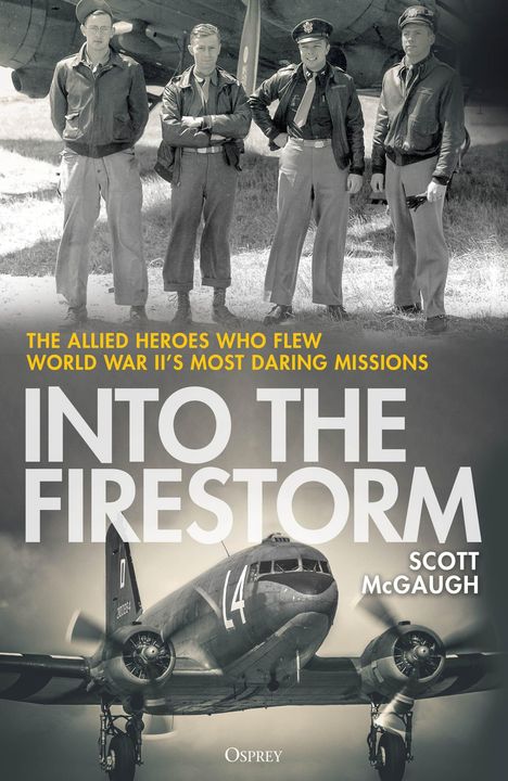 "INTO THE FIRESTORM, Scott McGaugh. Drei Piloten vor einem alten Flugzeug, darunter eine startende Maschine."