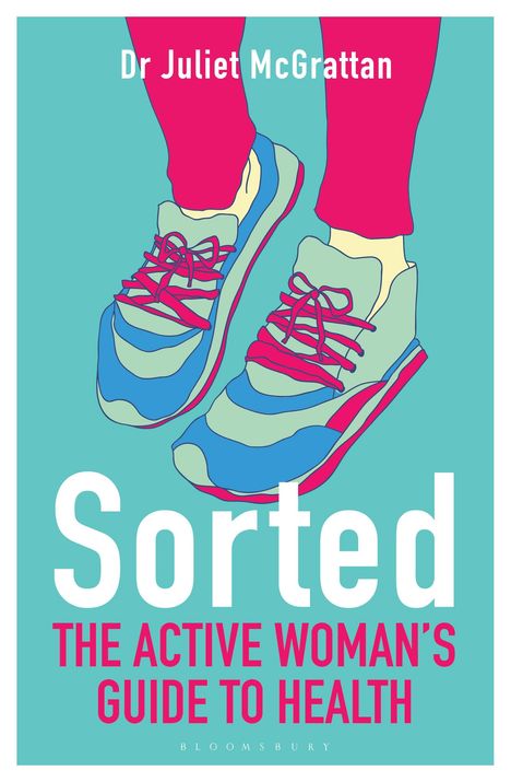 Juliet Mcgrattan: Sorted: The Active Woman's Guide to Health, Buch