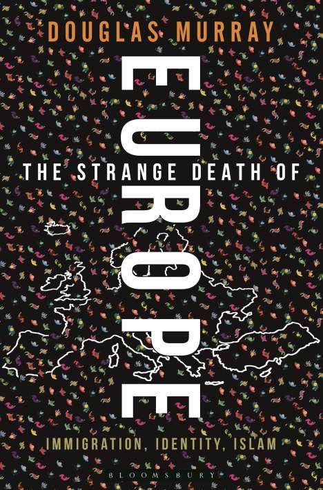 Douglas Murray: The Strange Death of Europe, Buch