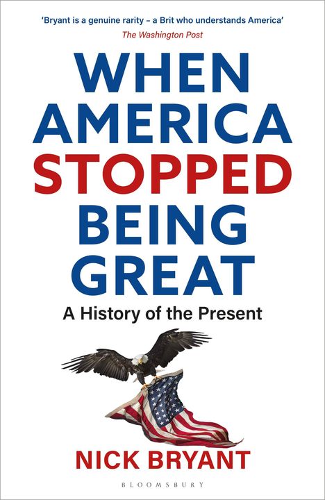 Bryant Nick Bryant: When America Stopped Being Great, Buch