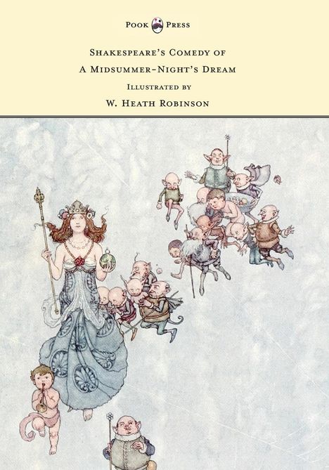 William Shakespeare: Shakespeare's Comedy of A Midsummer-Night's Dream - Illustrated by W. Heath Robinson, Buch