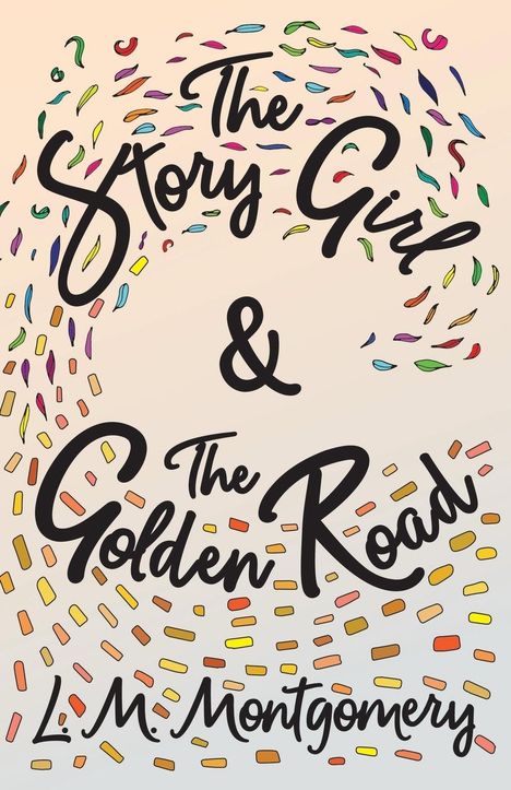 L. M. Montgomery: The Story Girl & The Golden Road, Buch