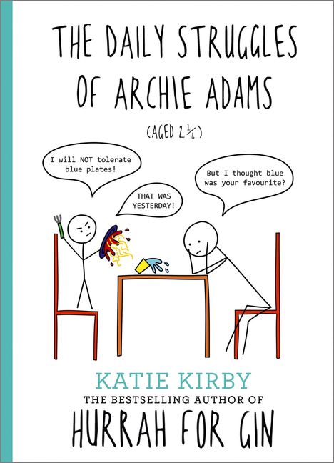 Katie Kirby: Hurrah for Gin: The Daily Struggles of Archie Adams (Aged 2 1/4), Buch