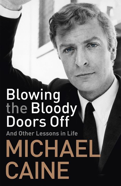 Michael Caine: Blowing the Bloody Doors Off, Buch