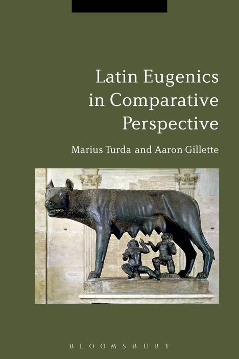 Marius Turda: Latin Eugenics in Comparative Perspective, Buch