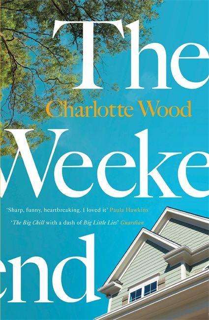 Charlotte Wood: Wood, C: The Weekend, Buch