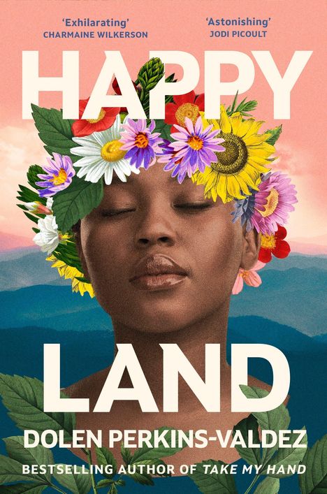 Titel: "HAPPY LAND". Autor: Dolen Perkins-Valdez. Frau mit Blumenkrone vor einer Berglandschaft.