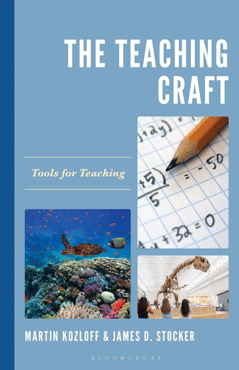 "The Teaching Craft. Tools for Teaching. Martin Kozloff & James D. Stocker." Drei Bilder: Bleistift auf Papier, Korallenriff, Dinosaurierskelett.