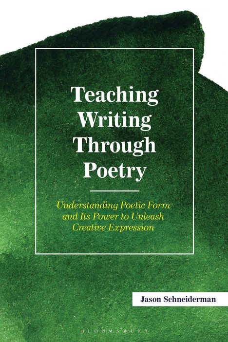 Jason Schneiderman: Schneiderman, J: Teaching Writing Through Poetry, Buch