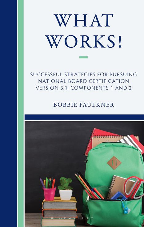 Bobbie Faulkner: What Works! Successful Strategies for Pursuing National Board Certification, Buch