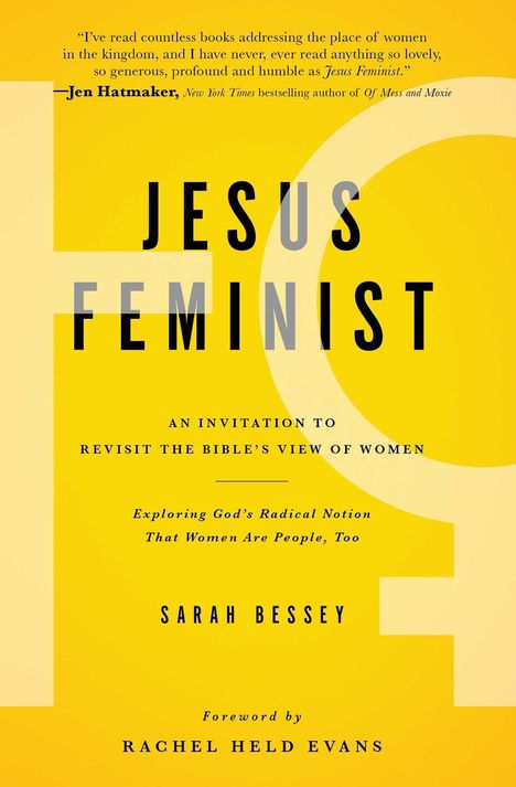 „Jesus Feminist“ von Sarah Bessey. Einladung zur Überprüfung der biblischen Sicht auf Frauen. Gelbes Design.