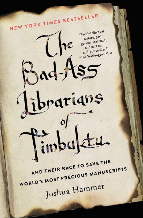 Joshua Hammer: The Bad-Ass Librarians of Timbuktu and Their Race to Save the World's Most Precious Manuscripts, Buch