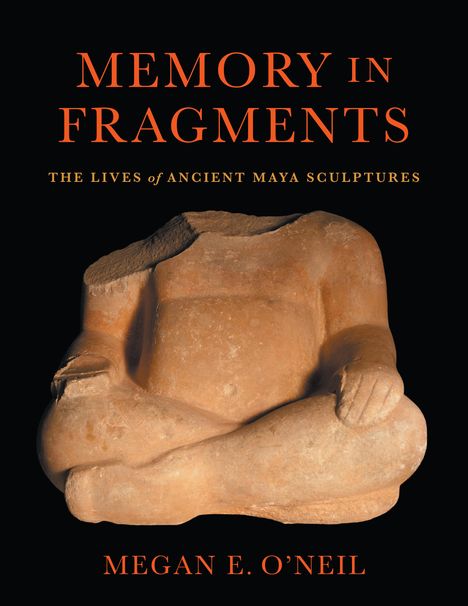 Megan E O'Neil: Memory in Fragments, Buch