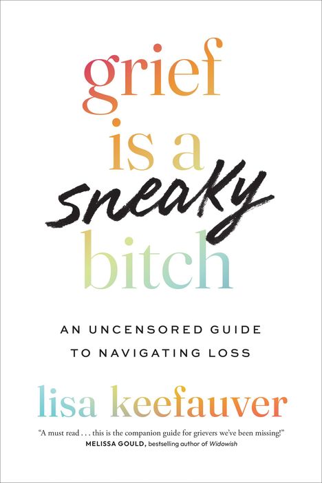 Lisa Keefauver: Grief Is a Sneaky Bitch, Buch