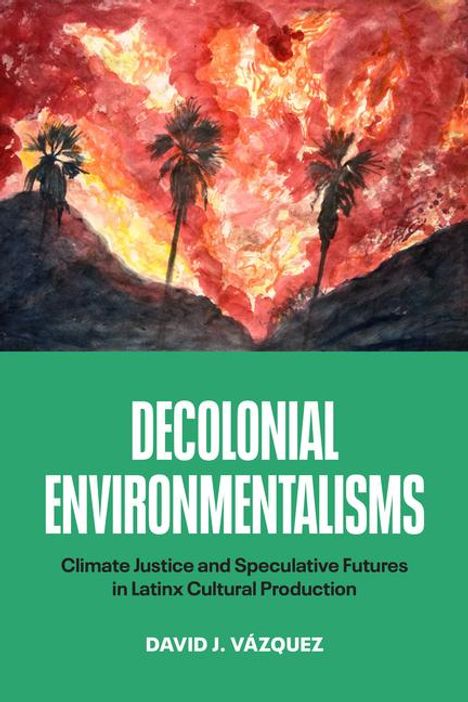 David J Vázquez: Decolonial Environmentalisms, Buch