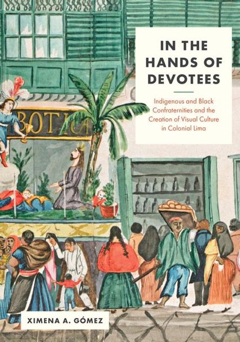 Ximena A Gómez: In the Hands of Devotees, Buch
