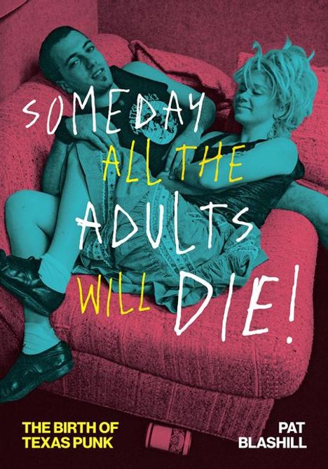 Pat Blashill: Someday All the Adults Will Die!, Buch