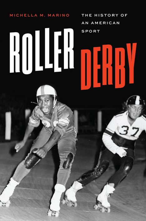 Text: "Michella M. Marino. Roller Derby. The History of an American Sport." Zwei Rollschuhfahrer, dynamische Szene.