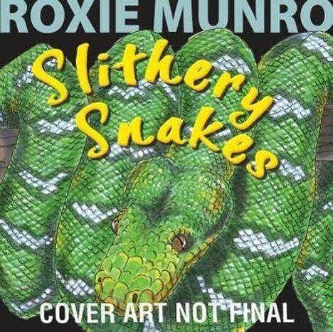 Roxie Munro: Slithery Snakes, Buch