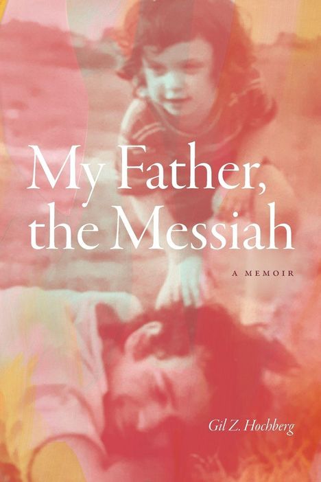 Text: “My Father, the Messiah – A Memoir.” Darunter ein verschwommenes Bild mit einem spielenden Kind und einer liegenden Person.